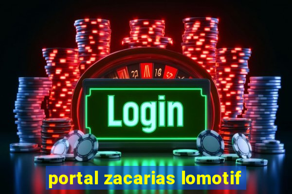 portal zacarias lomotif